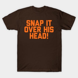 Snap it over his head T-Shirt